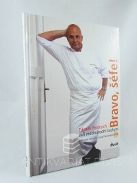 Pohlreich, Zdeněk, Bravo, šéfe! Zdeněk Pohlreich vaří mezinárodní kuchyni, 2009