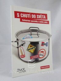 kolektiv, autorů, S chutí do světa: Kulinářské speciality z celého světa, 0