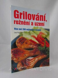 Filipová, Lea, Grilování, rožnění a uzení: více než 200 nejlepších receptů, 2006