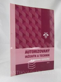 kolektiv, autorů, Autorizovaný inženýr a technik v procesu výstavby, 2014