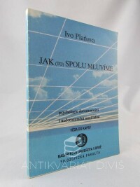 Plaňava, Ivo, Jak (to) spolu mluvíme: psychologie dorozumívání i nedorozumění mezi lidmi, 1992