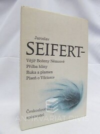 Seifert, Jaroslav, Vějíř Boženy Němcové, Přilba hlíny, Ruka a plamen, Píseň o Viktorce, 1987