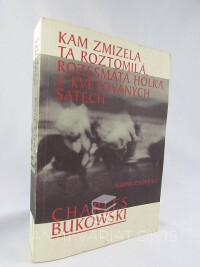 Bukowski, Charles, Kam zmizela ta roztomilá, rozesmátá holka v květovaných šatech, 2003