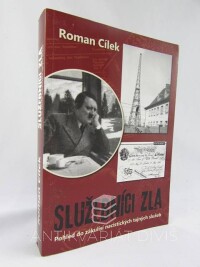 Cílek, Roman, Služebníci zla: Pohled do zákulisí nacistických tajných služeb, 2014