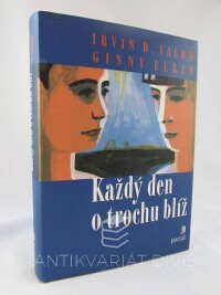 Yalom, Irvid David, Elkin, Ginny, Každý den o trochu blíž, 2005