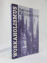 Killingerová, Barbara, Workaholismus - záslužná závislost, 1998