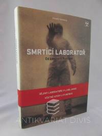 Vaksberg, Arkadij, Smrtící laboratoř - Od Lenina k Putinovi: Dějiny laboratoře v Ljubljance včetně aféry Litviněnko, 2008