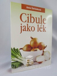 Šafránková, Anna, Cibule jako lék, 2011