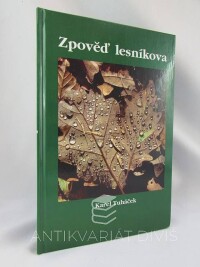 Tuháček, Karel, Zpoveď lesníkova, 1997