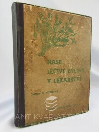 Novotný, Robert, Naše léčivé byliny v lékařství, 1944