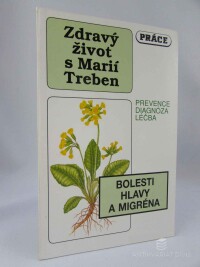 Treben, Maria, Bolesti hlavy a migrény: prevence, diagnóza, léčba, 1993
