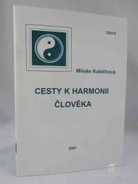 Kubíčková, Miluše, Cesty k harmonii člověka, 2001