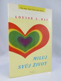 Hay, Louise L., Miluj svůj život, 1991