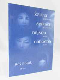 Pollak, Kay, Žádná setkání nejsou náhodná - poznávání sebe sama skrze druhé, 1998