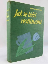 Hruška, Blahoslav, Jak se léčit rostlinami, 1940