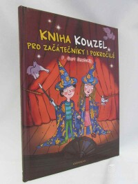 Smetanig, P. Gert, Kniha kouzel pro začátečníky i pokročilé, 2008