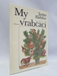 Radičkov, Jordan, My vrabčáci, 1982