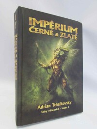 Tchaikovsky, Adrian, Impérium černé a zlaté: Stíny vědoucích (kniha 1), 2010