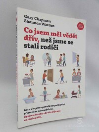 Chapman, Gary, Warden, Shannon, Co jsem měl vědět dřív, než jsme se stali rodiči, 2018