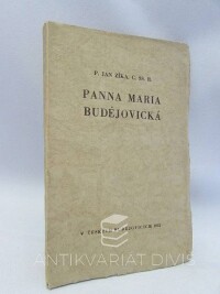 Zíka, Jan p., Panna Maria Budějovická, 1932