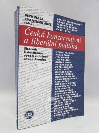 Fiala, Petr, Mikš, František, Česká konzervativní a liberální politika: Sborník k desátému výročí založení revue Proglas, 2000