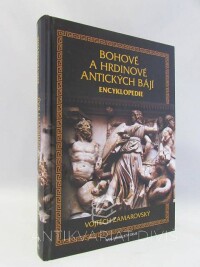 Zamarovský, Vojtěch, Bohové a hrdinové antických bájí, 2013