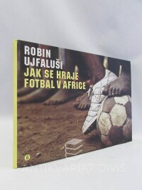 Ujfaluši, Robin, Jak se hraje fotbal v Africe, 2007