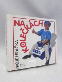 kolektiv, autorů, Moje hračka na kolečkách, 1998