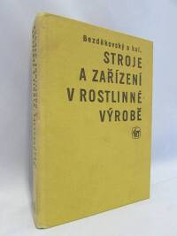 Bezděkovský, Miroslav, Stroje a zařízení v rostlinné výrobě, 1985