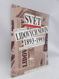 Pernes, Jiří, Svět Lidových novin 1893-1993: Stoletá kapitola z dějin české žurnalistiky, kultury a politiky, 1993