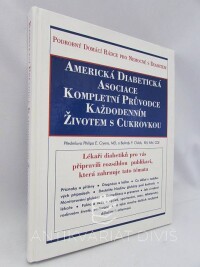 kolektiv, autorů, Americká diabetická asociace: Kompletní průvodce každodenním životem s cukrovkou, 1998