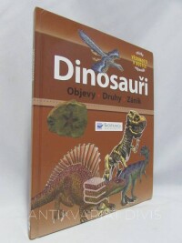 kolektiv, autorů, Dinosauři: Objevy, druhy, zánik, 2012