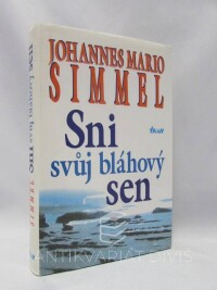 Simmel, Johannes Mario, Sni svůj bláhový sen, 1997