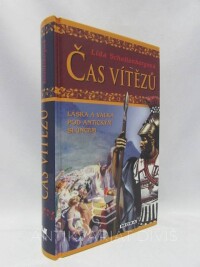 Schellenbergová, Lída, Čas vítězů: Láska a válka pod antickým sluncem, 2007