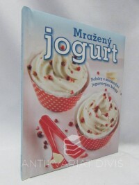 Zaninová, Melanie, Mražený jogurt: Poháry s mraženými jogurtovými krémy, 2014