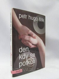 Šlik, Petr Hugo, Den, kdy se potkali, 2014