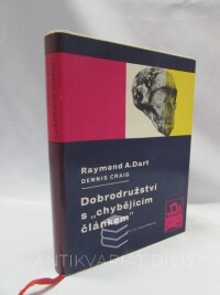 Dart, Raymond A., Dobrodružství s "chybějícím článkem", 1963