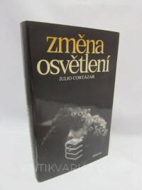 Cortázar, Julio, Změna osvětlení, 1990