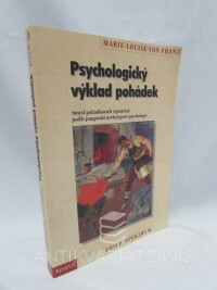 Franz, Marie-Louise von, Psychologický výklad pohádek - Smysl pohádkových vyprávění podle jungovské archetypové psychologie, 2011