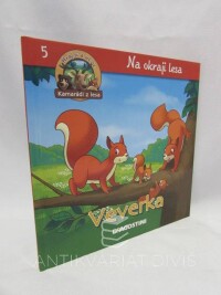 kolektiv, autorů, Na okraji lesa 5: Veverka, 2016