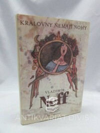 Neff, Vladimír, Královny nemají nohy, 1984