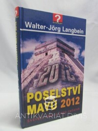 Langbein, Walter - Jörg, Poselství Mayů 2012, 2011
