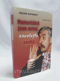Satinský, Július, Momentálně jsem mrtvý, zavolejte později, 2003