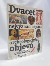 Malinovi, Jaroslav a Renata, Dvacet nejvýznamnějších archeologických objevů dvacátého století, 1991