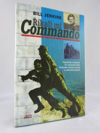 Jenkins, Bill, Říkali mi Commando: Vzpomínky na operace 43. komanda britské Královské námořní pěchoty na jaderském pobřeží, 1998