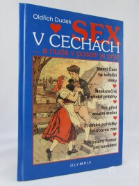 Dudek, Oldřich, Sex v Čechách …A nuda v posteli je pryč!, 2004