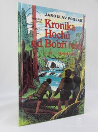Foglar, Jaroslav, Kronika Hochů od Bobří řeky: I. díl - Skautský rok, 2005