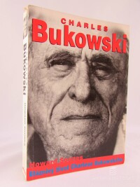 Sounes, Howard, Charles Bukowski - Bláznivý život Charlese Bukowského, 1999