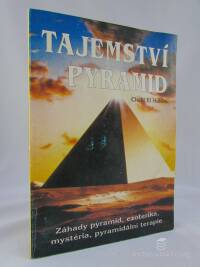 Hakim, Chalil El, Tajemství pyramid: Záhady pyramid, ezoterika, mystéria, pyramidální terapie, 1994