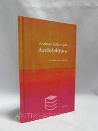 Ballantyne, Andrew, Architektura - Průvodce pro každého, 2008
